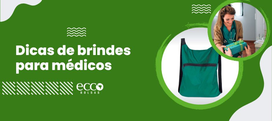 Banner verde com o título "Dicas de brindes para médicos", logo da Ecco Bolsas, sacochila verde e médica sorrindo ao receber presente, destacando dicas de brindes para médicos.